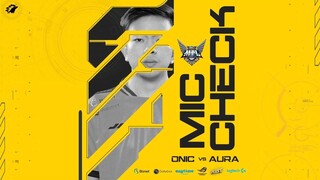 MIC CHECK - ONIC VS AURA