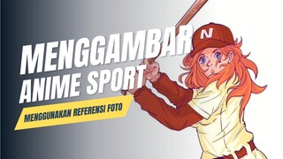 Menggambar Anime Sport Menggunakan Referensi Foto