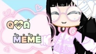 Q&A meme Ft:Me*Lazy?*"10k subs special!"