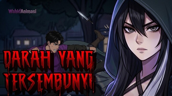Darah yang tersembunyi (WahidAnimasi) -part 1