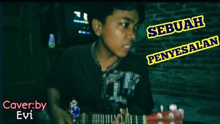 SEBUAH PENYESALAN|CAVER:BY-EVI