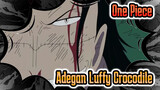 Aku Harus Melampauimu Bagaimanapun | Luffy VS Crocodile