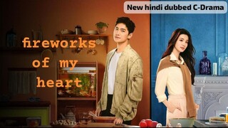 Fireworks of my heart S01 E0.16 HD | New Hindi Dubbed C-Drama |