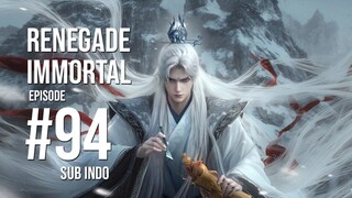 Renegade Immortal Episode 94