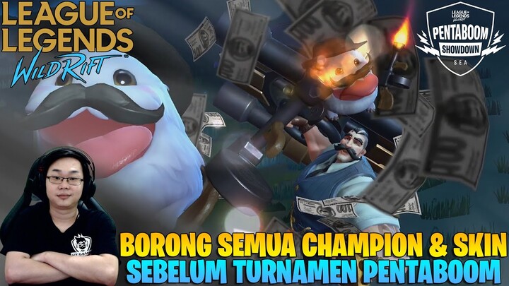 BORONG SEMUA CHAMPION & SKIN WILD RIFT SEBELUM TURNAMEN SEA PENTABOOM SHOWDOWN!