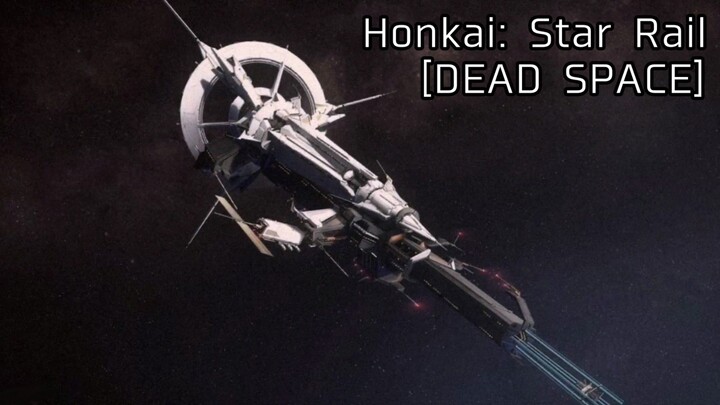 Honkai: Star Rail [DEAD SPACE]