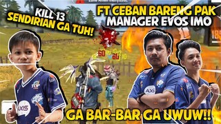 FT CEBAN BARENG MANAGER EVOS IMMORTAL! AUTO NGECARRYIN KILL KILL TERBANYAK BAKALAN NAIK GAJI! HAHAHA