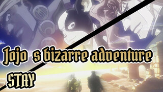 [Jojo's bizarre adventure/Lit] STAY