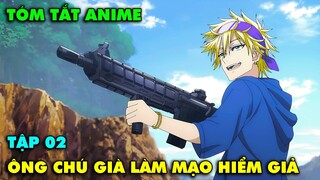 Tóm Tắt Anime | Ông Chú Mạo Hiểm Giả | Tập 02 | Shinmai Ossan Boukensha