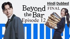 Beyond the Bar | Episode 12(Final) | Hindi Dubbed | K-Drama Series