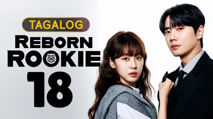 Reborn Rookie - Episode 18 [Tagalog Dubbed]