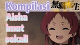 [Mushoku Tensei] Kompilasi | Aisha imut sekali