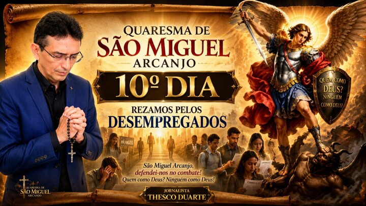 10 Dia da Quaresma de São Miguel Arcanjo | Pelos Desempregados | 26/08/2026