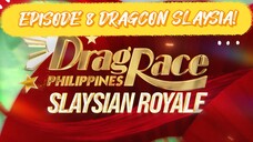 EPISODE 8 DRAG RACE PHILIPPINES SLAYSIAN ROYALE