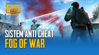 PUBG MOBILE | SISTEM ANTI CHEAT - FOG OF WAR