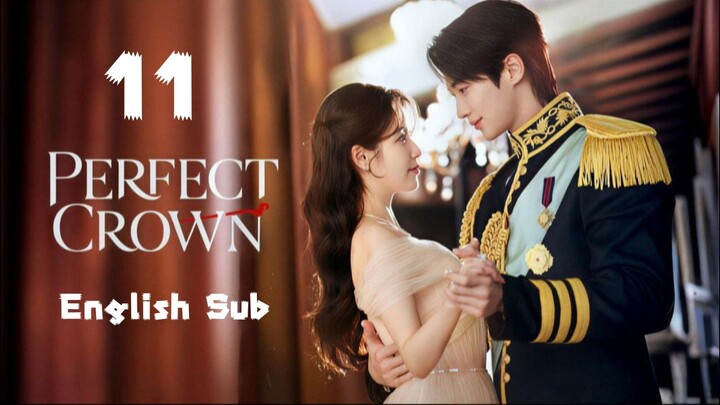 Perfect Crown Full Episode 11 [English Sub]