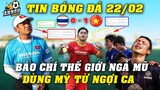 1-0, Báo Chí Thái Lan,Campuchia Và Thế Giới Đồng Loạt Đưa Tin Chấn Động Về Chiến Thắng QUẢ CẢM U23VN