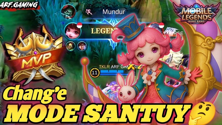 CHANG'E MODE SANTUY Main Santuy Masih Tetap MVP🔥