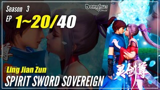 【Ling Jian Zun】 S3 EP 1~20 (61-80) - Spirit Sword Sovereign | Donghua Sub Indo