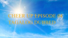 𝙲𝙷𝙴𝙴𝚁 𝚄𝙿 episode 04 (TAGALOG DUBBED)