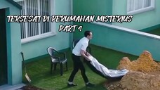 TERSESAT DI PERUMAHAN MISTERIUS PART 4