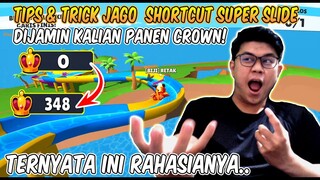 NEW TRICK SHORTCUT DI MAP SUPER SLIDE! DIJAMIN MENANG TERUS DAN PANEN CROWN - Stumble Guys