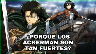 ¿Porque los Ackerman son tan fuertes?