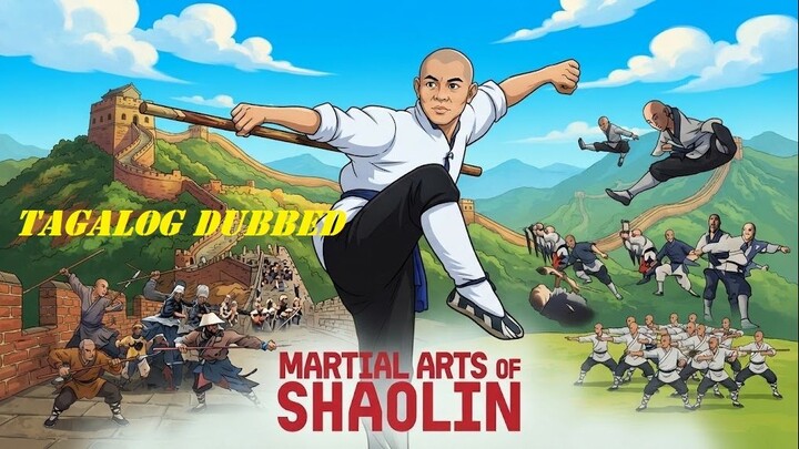 MARTIAL ARTS OF SHAOLIN ⚜️ TAGALOG DUBBED