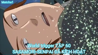 World trigger TẬP 60-SASAMORI-SENPAI ĐÃ KÍCH HOẠT