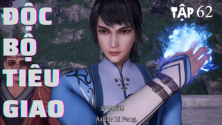 Độc Bộ Tiêu Giao | SH anime | Tập 62 [Việt sub]