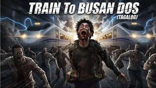 TRAIN TO BUSAN DOS TAGALOG FULL MOVIE (RITCHE DTV BLOGSPOT)  ⚜️ ⚜️