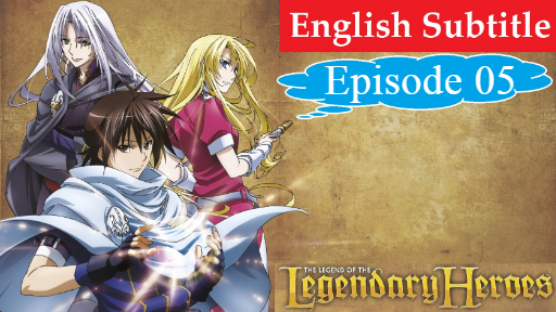 Watch The Legend of the Legendary Heroes · Season 1 Full Episodes