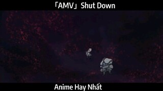 「AMV」Shut Down Hay Nhất