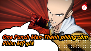 [One Punch Man-Thánh phồng tôm] Phim Mỹ giả của Saitama_2