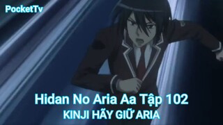 Hidan No Aria Aa Tập 102-KINJI HÃY GIỮ ARIA