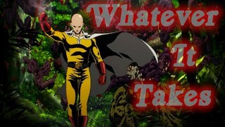 『AMV』 One Punch Man • Whatever It Takes (EDIT)