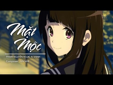 「AMV」Mặt Mộc - Phạm Nguyên Ngọc x Vanh x Ân Nhi