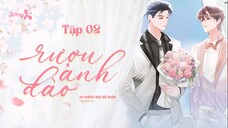 VIETSUB | RƯỢU ANH ĐÀO - TẬP 2 | KỊCH TRUYỀN THANH ĐAM MỸ ABO