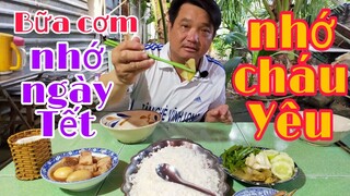 Bữa cơm nhớ ngày Tết, nhớ cháu Yêu lTâm Chè Vĩnh Long