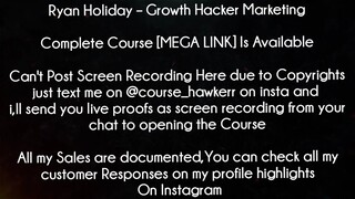 Ryan Holiday Course - Growth Hacker Marketing download