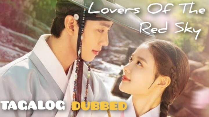 LOVERS OF THE RED SKY Episode 08 Tagalog Dubbed