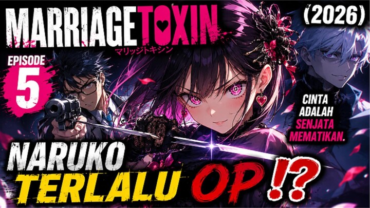 🎬MARRIAGETOXIN (2026) EPISODE 5 - NARUKO TERLALU OP⁉️