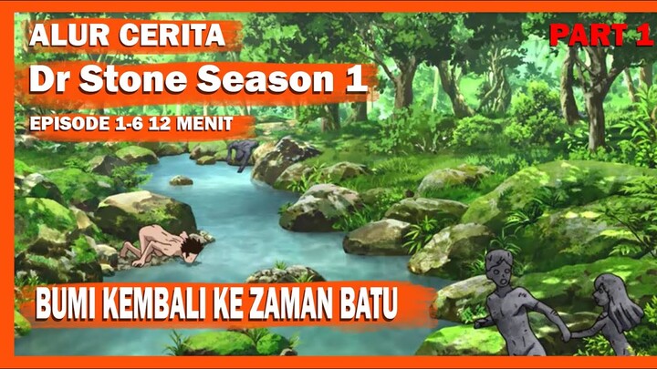 Alur Cerita Dr Stone Season 1 part 1 - Bumi Kembali Ke Zaman Batu