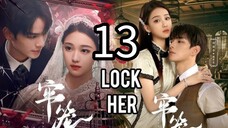 13  锁定她 Suǒdìng tā [Lock Her].... 🇨🇳
