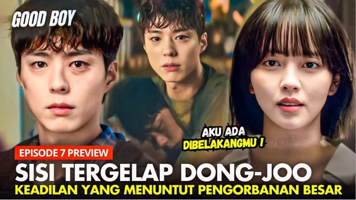 Good Boy Episode 7 Preview | Kemarahan Tak Terbendung Dong-joo 🔥⁉️Park Bo-Gum x Kim So-Hyunn