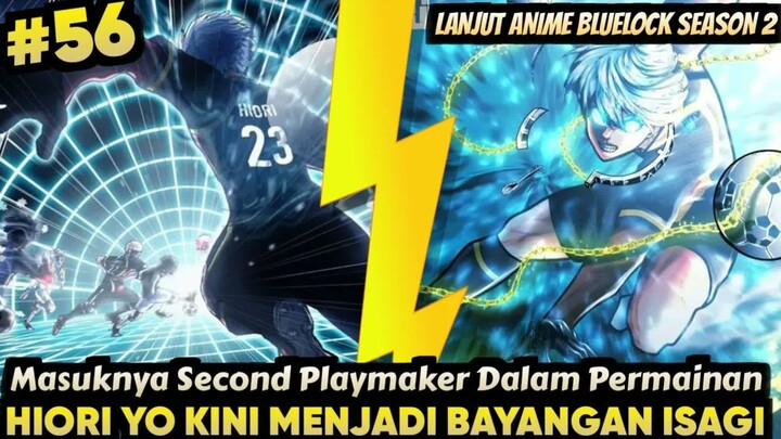 MASUKNYA SECOND PLAYMAKER, HIORI YO DALAM PERMAINAN - Alur Cerita Bluelock Season 2 Episode 56