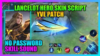 Lancelot Hero Skin Script NO PASSWORD | Swordmaster Lancelot Script Full Effect with Voice