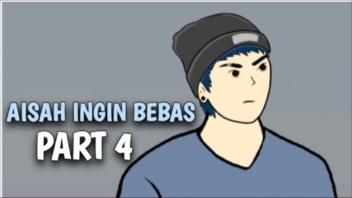 AISAH INGIN BEBAS PART 4 - DRAMA ANIMASI