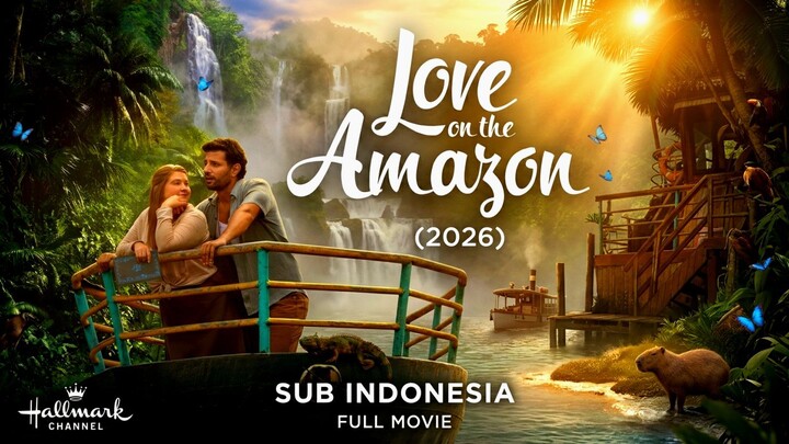 [LK] Love on the Amazon (2026) SUB INDO