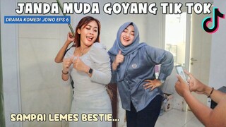 JANDA MUDA GOYANG TIK TOK - DRAMA KOMEDI JOWO || EPS 6